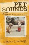 Pet Sounds: New and Improved Stories from the Qc Report di Quinn Cummings edito da Quinella Publishing