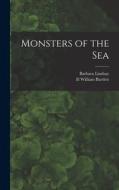 Monsters of the Sea di Barbara Lindsay edito da LIGHTNING SOURCE INC
