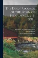 The Early Records of the Town of Providence, V. I-XXI ..; 21 di Horatio Rogers, George Moulton Carpenter edito da LIGHTNING SOURCE INC