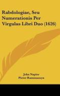 Rabdologiae, Seu Numerationis Per Virgulas Libri Duo (1626) di John Napier edito da Kessinger Publishing