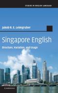 Singapore English di Jakob Leimgruber edito da Cambridge University Press
