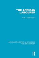 The African Labourer di G. St. J Orde-Browne edito da Taylor & Francis Ltd
