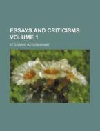Essays And Criticisms Volume 1 di St George Jackson Mivart edito da Rarebooksclub.com