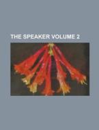 The Speaker Volume 2 di Anonymous edito da Rarebooksclub.com