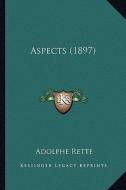 Aspects (1897) di Adolphe Rette edito da Kessinger Publishing