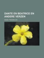 Dante En Beatrice En Andere Verzen di Frederik Van Eeden edito da Rarebooksclub.com