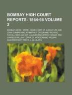 Bombay High Court Reports Volume 2 di Bombay High Court of Judicature edito da Rarebooksclub.com