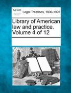 Library Of American Law And Practice. Volume 4 Of 12 edito da Gale, Making Of Modern Law