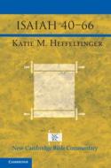 Isaiah 40-66 di Katie Heffelfinger edito da CAMBRIDGE