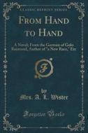 From Hand To Hand di Mrs a L Wister edito da Forgotten Books