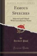 Famous Speeches di Herbert Paul edito da Forgotten Books