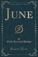 June (classic Reprint) di Edith Barnard Delano edito da Forgotten Books