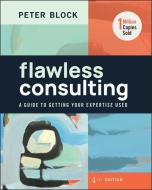 Flawless Consulting di Peter Block edito da WILEY