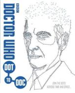 Doctor Who: Dot-to-Doc di UNKNOWN edito da BBC Children's Books