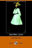 Jane Allen, Junior (dodo Press) di Edith Bancroft edito da Dodo Press