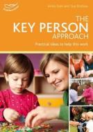 The Key Person Approach di Anita Soni, Sue Bristow edito da Bloomsbury Publishing PLC