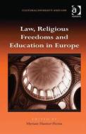 Law, Religious Freedoms and Education in Europe di Myriam Hunter-Henin edito da Taylor & Francis Ltd