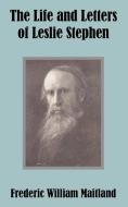 The Life and Letters of Leslie Stephen di Frederic William Maitland edito da INTL LAW & TAXATION PUBL