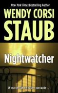 Nightwatcher di Wendy Corsi Staub edito da Large Print Press