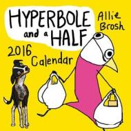 Hyperbole And A Half di Allie Brosh edito da Abrams