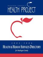 2005 - 2006 Health and Human Services Directory di Commu Muskegon Community Health Project edito da AUTHORHOUSE