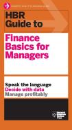 HBR Guide to Finance Basics for Managers (HBR Guide Series) di Harvard Business Review edito da Harvard Business Review Press