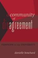 A Community of Disagreement di Danielle Bouchard edito da Lang, Peter