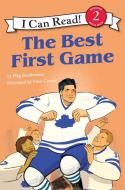 I Can Read Hockey Stories: The Best First Game di Meg Braithwaite edito da COLLINS