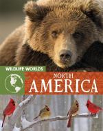 Wildlife Worlds: North America di Tim Harris edito da Hachette Children's Group