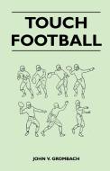 Touch Football di John V. Grombach edito da Lyon Press