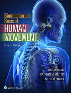 Biomechanical Basis of Human Movement di Joseph Hamill, Kathleen Knutzen, Timothy Derrick edito da LIPPINCOTT RAVEN