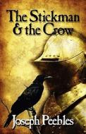 The Stickman & The Crow di Joseph Peebles edito da America Star Books