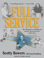 Full Service: My Adventures in Hollywood and the Secret Sex Lives of the Stars di Scotty Bowers edito da Tantor Media Inc