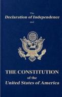 The Declaration of Independence and the Constitution of the United States of America di Founding Fathers edito da Createspace Independent Publishing Platform