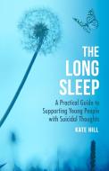 THE LONG SLEEP di KATE HILL edito da LITTLE BROWN PAPERBACKS (A&C)