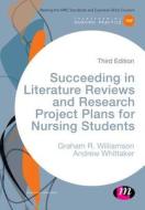 Succeeding in Literature Reviews and Research Project Plans for Nursing Students di G. R. Williamson, Andrew Whittaker edito da SAGE Publications Ltd