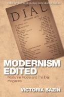 Modernism Edited: Marianne Moore and the Dial Magazine di Victoria Bazin edito da EDINBURGH UNIV PR