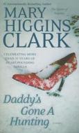 Daddy's Gone a Hunting di Mary Higgins Clark edito da Simon & Schuster Export