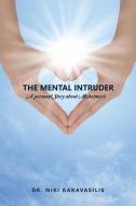 The Mental Intruder: A Personal Story about Alzheimer's di Niki Karavasilis edito da ROSEDOG BOOKS