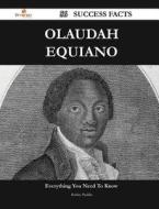Olaudah Equiano 56 Success Facts - Everything You Need To Know About Olaudah Equiano di Bobby Padilla edito da Emereo Publishing