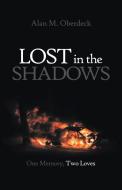 Lost In The Shadows di Oberdeck Alan M. Oberdeck edito da Liferich Publishing