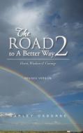 The Road to A Better Way 2 di Harley Osborne edito da AuthorHouse