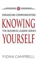 Knowing Yourself: Enhancing Communication di Fiona Campbell edito da Createspace