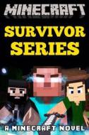 Minecraft Survivor Series: A Minecraft Novel di Minecraft Novels edito da Createspace
