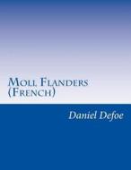 Moll Flanders (French) di Daniel Defoe edito da Createspace