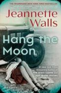 Hang the Moon di Jeannette Walls edito da SCRIBNER BOOKS CO