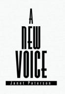 A New Voice di Janet Paterson edito da Xlibris