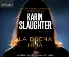 La Buena Hija (Good Daughter) di Karin Slaughter edito da HarperCollins Espanol on Dreamscape Audio