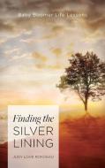 Finding the Silver Lining di Judy Love Rondeau edito da FriesenPress