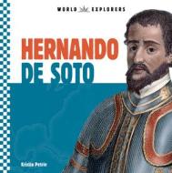 Hernando de Soto di Kristin Petrie edito da CHECKERBOARD